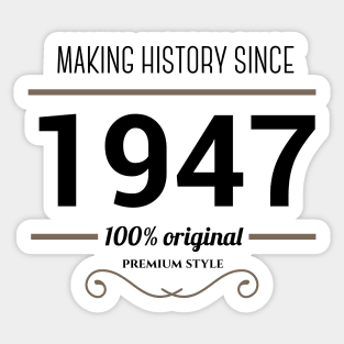 Making history since 1947 Sticker